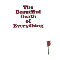 Kenny Tompkins - The Beautiful Death of Everything