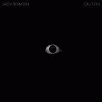 Skov Bowden - Caution