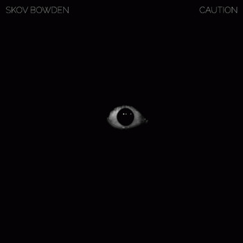 Skov Bowden - Caution