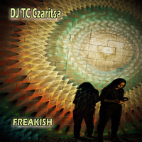 DJ TC Czaritsa - Freakish