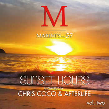 Chris Coco, Afterlife - Sunset Hours - Marini's on 57, Vol. 2
