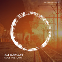 Ali Bakgor - Leave This Town