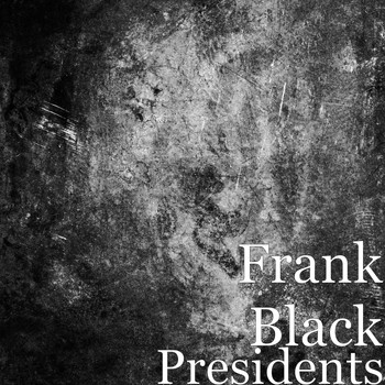 Frank Black - Presidents (Explicit)
