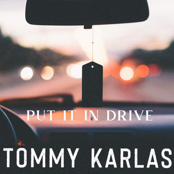 Tommy Karlas - Put It in Drive