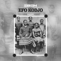 Edem - Efo Kodjo (Pidjin)