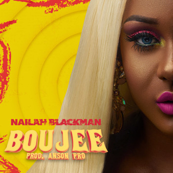 Nailah Blackman - Boujee