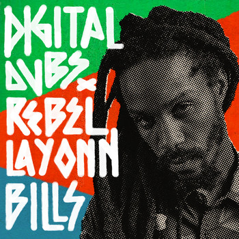 Digitaldubs / Rebel Layonn - Bills Pilling Up