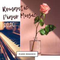 Piano Romance - Romantic Piano Music 2020: Relaxing Beautiful Romantic Songs