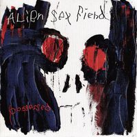 Alien Sex Fiend - Possessed (Explicit)