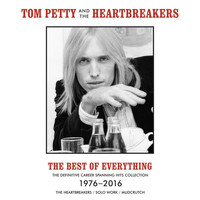 Tom Petty And The Heartbreakers - The Best Of Everything - The Definitive Career Spanning Hits Collection 1976-2016