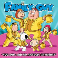 Cast - Family Guy - You and I Are So Awfully Different (From "Family Guy")