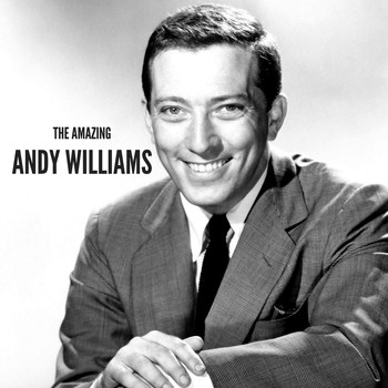 Andy Williams - The Amazing Andy Williams