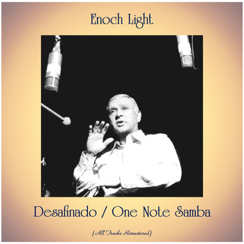 Enoch Light - Desafinado / One Note Samba (All Tracks Remastered)