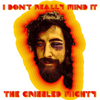 The Grizzled Mighty - I Don't Really Mind It