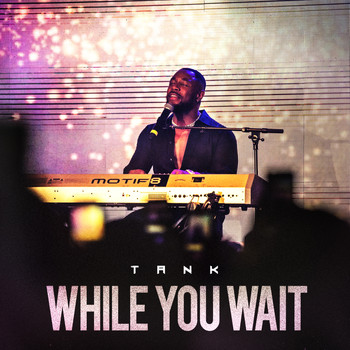 Tank - While You Wait - EP