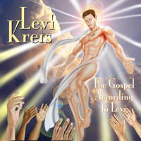 Levi Kreis - The Gospel According to Levi (Explicit)