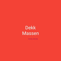 Dekk Massen - Lovey Dovey
