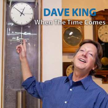 Dave King - When the Time Comes