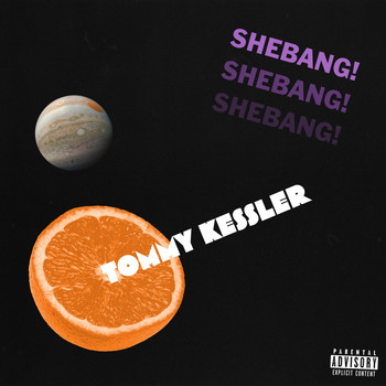 Tommy Kessler - Shebang! (Explicit)