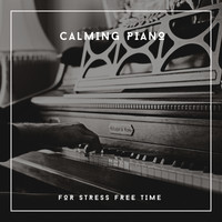 Chill Out Piano - Calming Piano Music For Stress Free Time