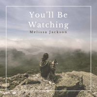 Melissa Jackson - You'll Be Watching
