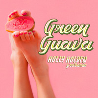 Holly Holden y Su Banda - Green Guava