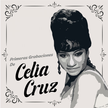Celia Cruz - Primeras Grabaciones de Celia Cruz