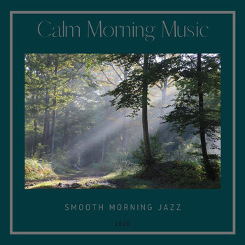 Calm Morning Music - Smooth Morning Jazz