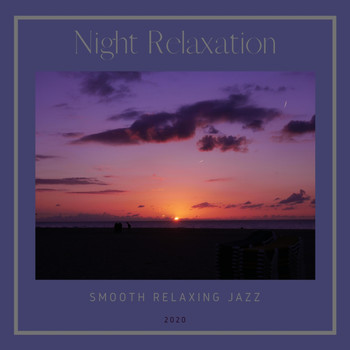 Night Relaxation - Smooth Relaxing Jazz