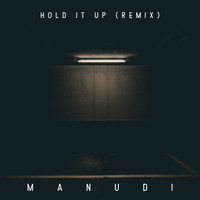Manudi - Hold It Up (Remix)