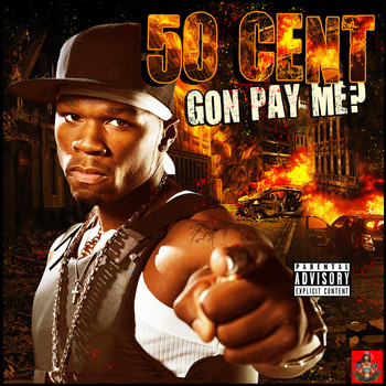 50 Cent - Gon Pay Me? (Explicit)