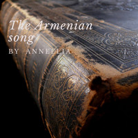 ANNELLIA / - The Armenian Song
