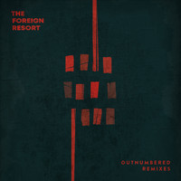 The Foreign Resort - Outnumbered Remixes