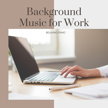 Studying Music Artist - Background Music for Work - Relaxing Piano