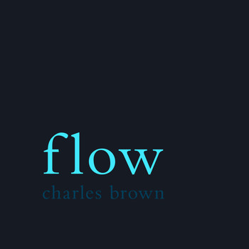 Charles Brown - Flow
