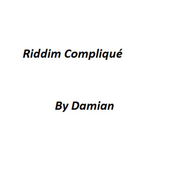Damian - Compliquée riddim