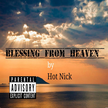 Hot Nick - Blessings From Heaven (Explicit)