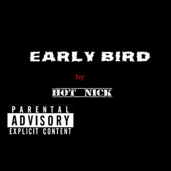 Hot Nick - Early bird (Explicit)
