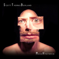 Scott Thomas Borland - Mass Hysteria