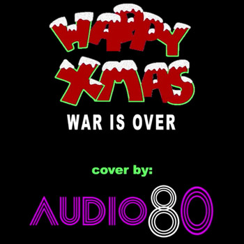 Audio80 - Happy Xmas (War Is Over)