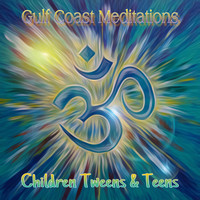 Various Artists  - Gulf Coast Meditations: Children, Tweens & Teens