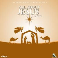 Dj Faith - All About Jesus