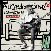 Alejandro Sanz - #ElMundoFuera (Improvisación)