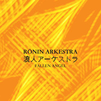 Ronin Arkestra - Fallen Angel (Edit)