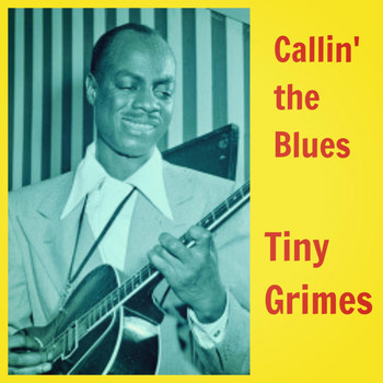 Tiny Grimes - Callin' the Blues