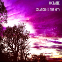 Octane - Isolation (Is The Key)
