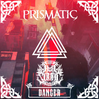 Prismatic - Danger