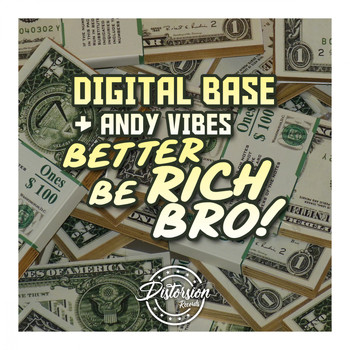 Digital Base, Andy Vibes - Better Be Rich Bro