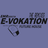 Future House - E-Vokation (The Remixes)