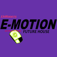 Future House - E-Motion